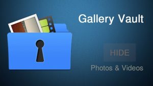 Gallery Vault – Hide Pictures & Videos For Android 3.19.6 With CracK APK
